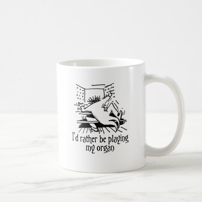Taza De Café ¡Estaría jugando bastante mi órgano! (Derecha)