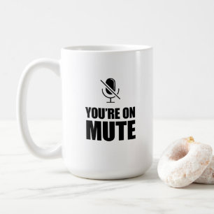 Taza De Café Estás en Silencio - Zoom Call Humor