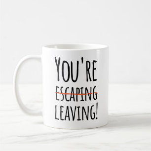 Taza De Café Estás escapando, partiendo - divertido para compa