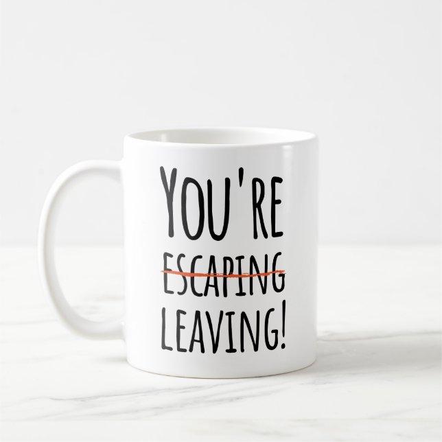 Taza De Café Estás escapando, partiendo - divertido para compañ (Izquierda)