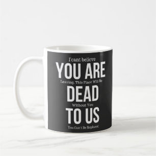 Taza De Café estás muerto para nosotros
