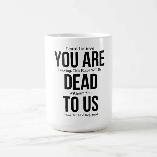 Taza De Café Estás muerto para nosotros ahora imán (Centro)
