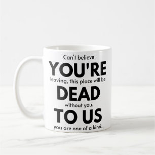 Taza De Café Estás muerto para nosotros, Coworker deja regalo,