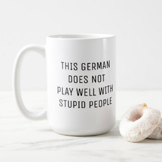 TAZA DE CAFÉ ESTE ALEMÁN NO JUEGA BIEN CON PERSONAS ESTÚPIDAS