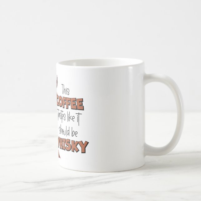Taza De Café "Este Café Sabe Como Si Fuera Whisky" (Derecha)