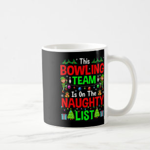 Taza De Café Este equipo de bolos en la lista traviesa regalos