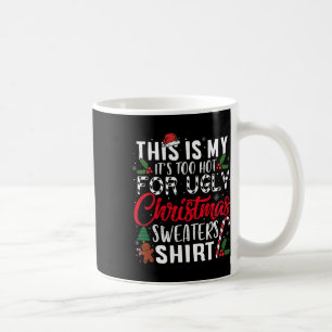 Taza De Café Este Es Mi Demasiado Calor Para Navidad Fea S 2