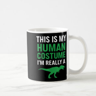 Taza De Café Este Es Mi Disfraz Humano. Soy Realmente Gracioso.