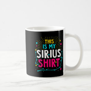 Taza De Café Este Es Mi Sirius - Cita De Constellation Star