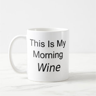 Taza De Café Este es mi vino matutino