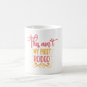 Taza De Café Este no es mi primer rodeo