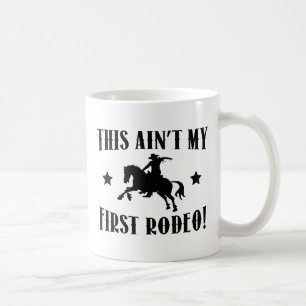Taza De Café ¡Este no es mi primer rodeo!