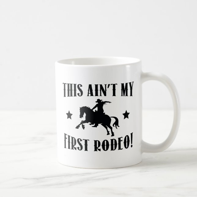 Taza De Café ¡Este no es mi primer rodeo! (Derecha)