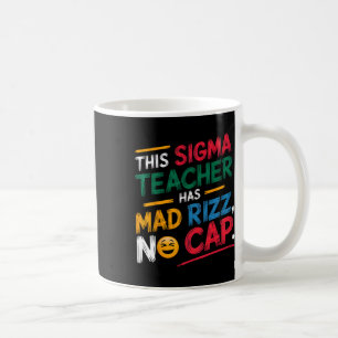 Taza De Café Este profesor de Sigma tiene a Mad Rizz