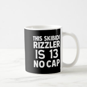Taza De Café Este Skibidi Rizzler Tiene 13 Sin Gorra Cumpleaños