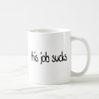 Taza De Café este trabajo chupa