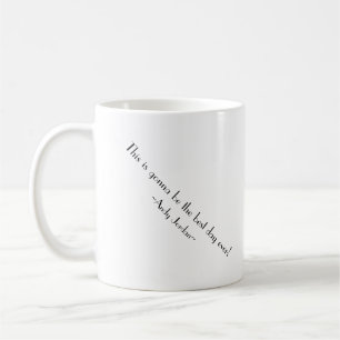 Taza De Café ¡Éste va a ser el mejor día nunca!