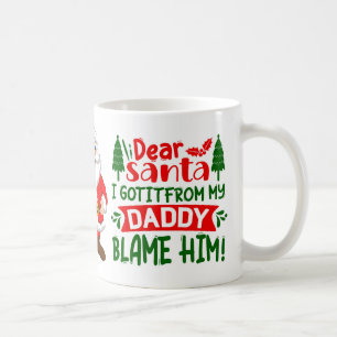 Taza De Café Estimado Papá Noel Culpa A Mi Papi Funny Navidades