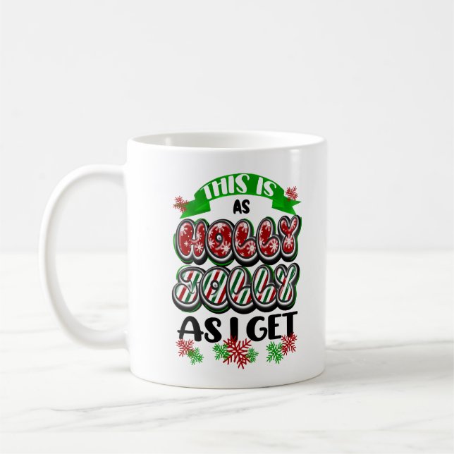 Taza De Café Esto es tan Holly Jolly como yo (Izquierda)