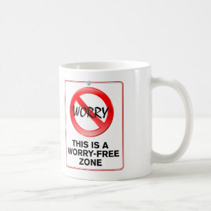 Taza De Café ¡Esto es una zona Preocupación-Libre!