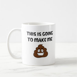 Taza De Café Esto Me Va A Hacer Poop