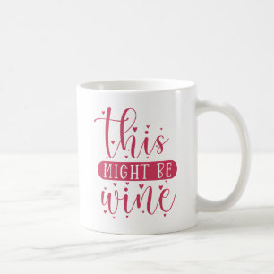 Taza De Café Esto podría ser vino