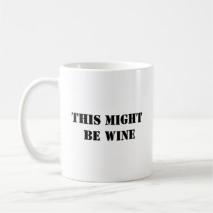 Taza De Café Esto Podría Ser Vino - Gracioso Café Mug