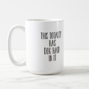 Taza De Café Esto Tiene El Pelo De Perro.