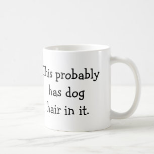 Taza De Café Esto tiene probablemente pelo de perro en él -