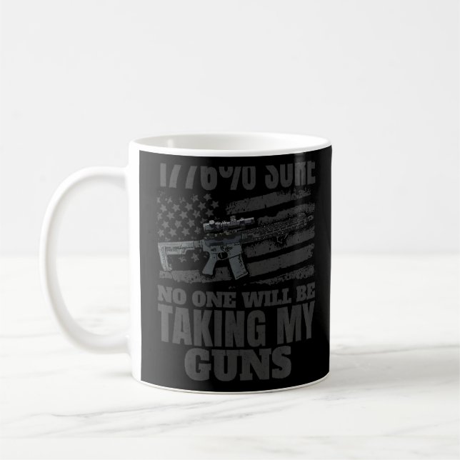 Taza De Café estoy 1776 seguro de que nadie tomará mis armas Pr (Izquierda)