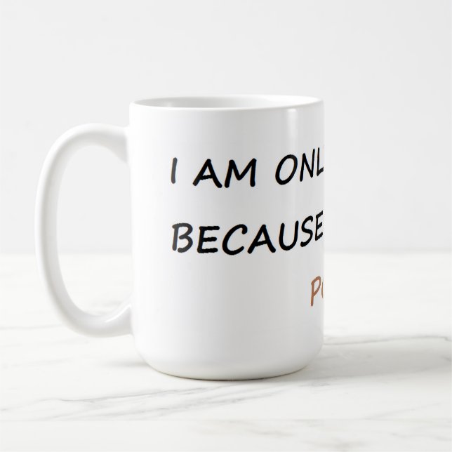 Taza De Café estoy apresurando solamente porque tengo que (Izquierda)