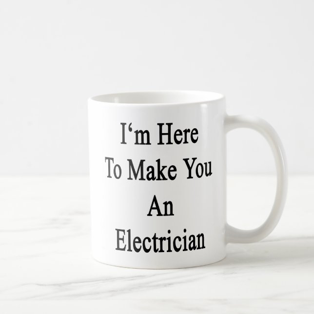 Taza De Café Estoy aquí hacerle a un electricista (Derecha)