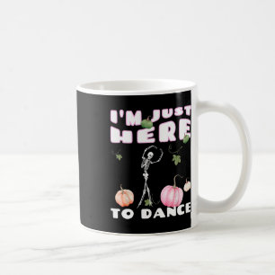 Taza De Café Estoy aquí para bailar esqueleto