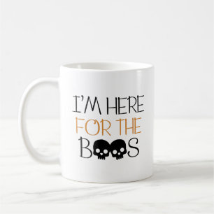 Taza De Café Estoy aquí por los abucheos - Skull Halloween Pun