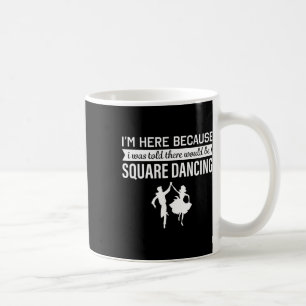 Taza De Café Estoy aquí porque me dijeron que bailaba en la pla