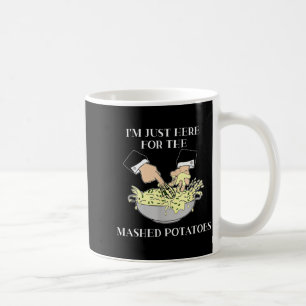 Taza De Café Estoy Aquí Solo por Las Papas Machacadas Película 