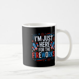 Taza De Café Estoy Aquí Solo Por Los Fuegos Artificiales Patrió