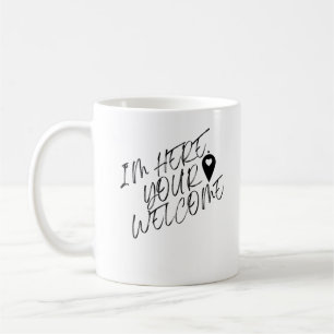 Taza De Café Estoy Aquí Tu Bienvenida