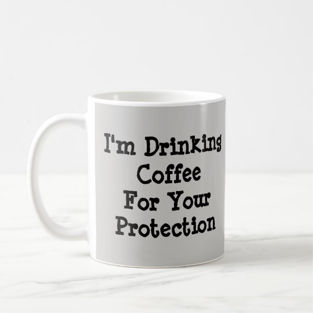 Taza De Café Estoy bebiendo café para su protección (Izquierda)