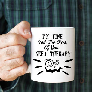 Taza De Café Estoy bien, pero el resto de ustedes necesitan ter
