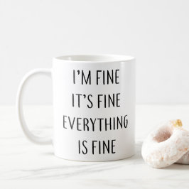 Taza De Café Estoy bien. Todo está bien.