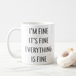 Taza De Café Estoy bien. Todo está bien.