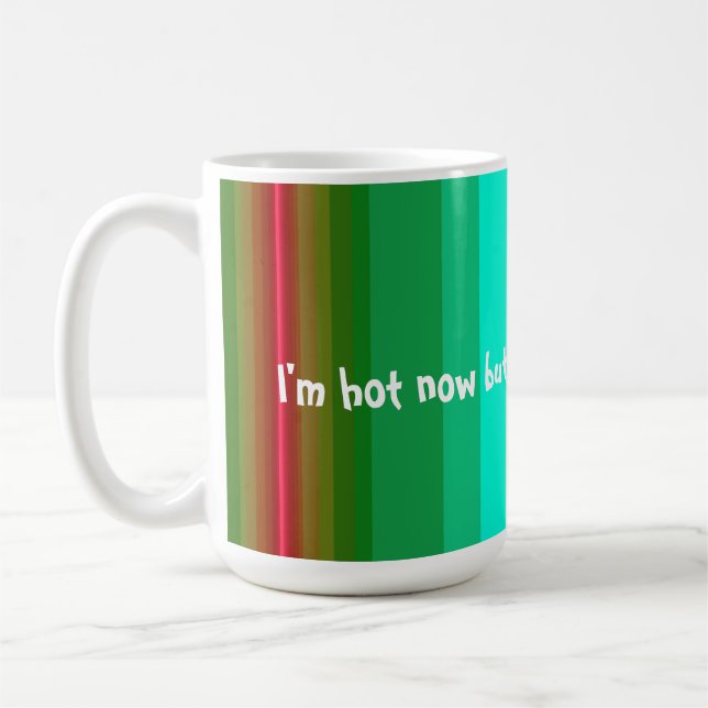 Taza De Café Estoy Caliente Ahora (Izquierda)
