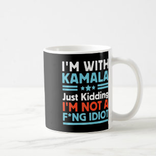 Taza De Café Estoy con Kamala, solo estoy secuestrando, no soy 