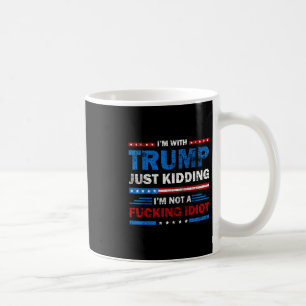 Taza De Café Estoy con Trump Solo Bromeo No Soy Un Idiota Ing