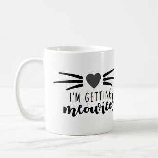 Taza De Café Estoy consiguiendo Meowied