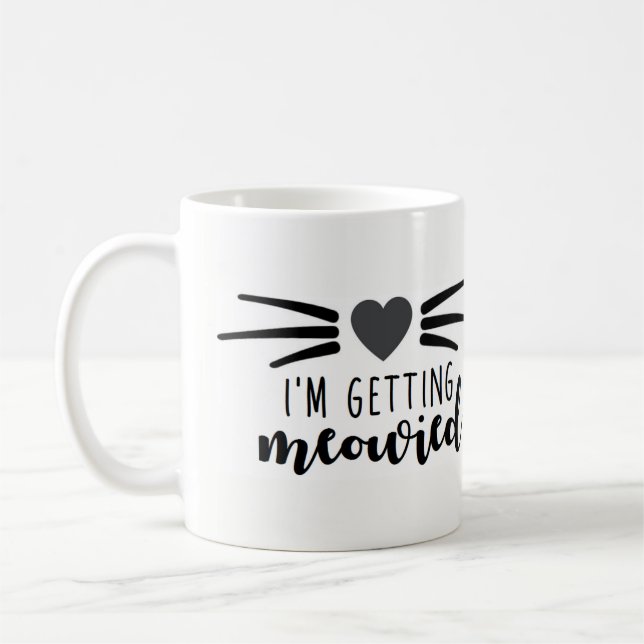 Taza De Café Estoy consiguiendo Meowied (Izquierda)