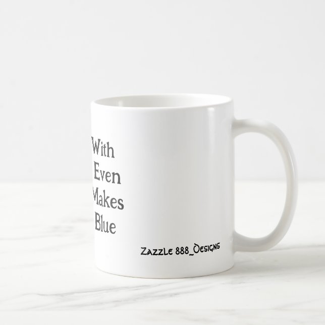 Taza De Café ¡Estoy Contigo Aunque Me Haga Azul! (Derecha)