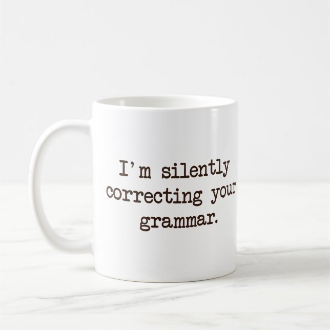 Taza De Café Estoy corrigiendo silenciosamente su gramática (Izquierda)