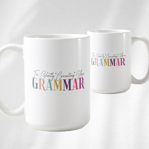 Taza De Café Estoy corrigiendo silenciosamente tu gramática